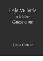 Deja Vu Satie Gnossienne